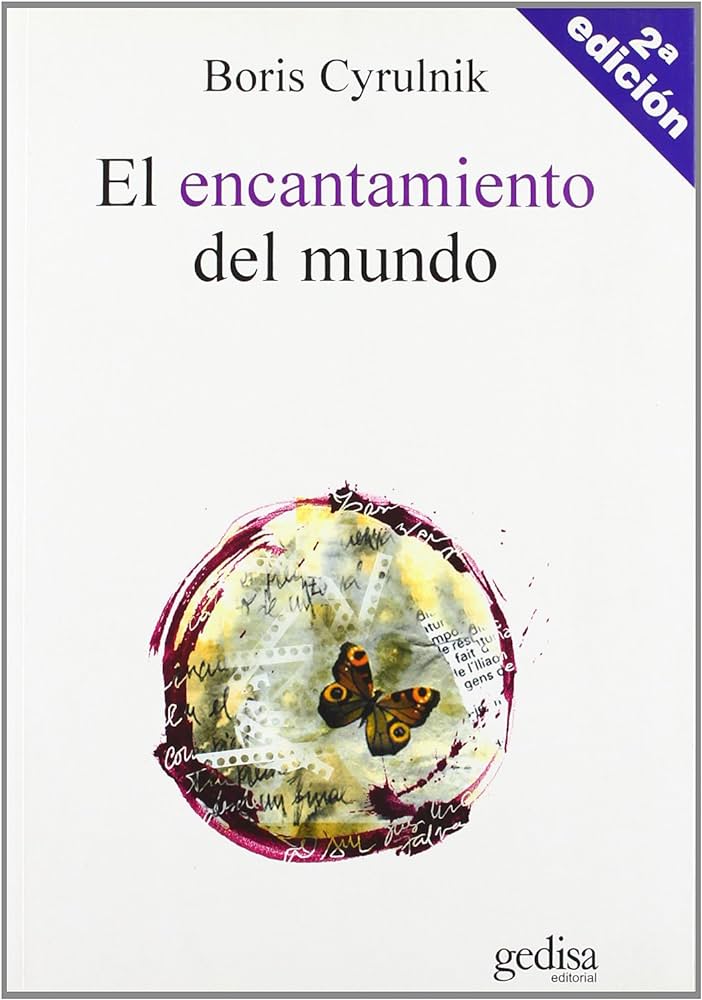 El Encantamiento del mundo / Boris Cyrulnik ; [traducción: Margarita Mizraji]