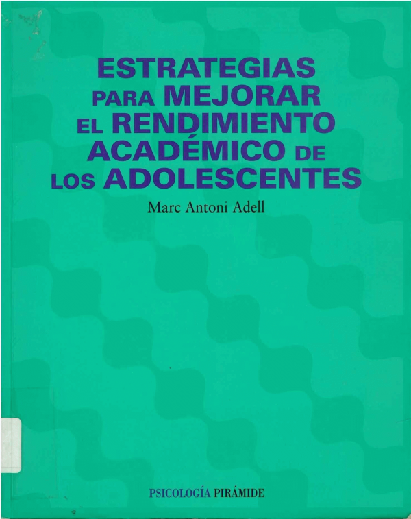 Estrategias para mejorar el rendimiento académico de los adolescentes / Marc Antoni Adell
