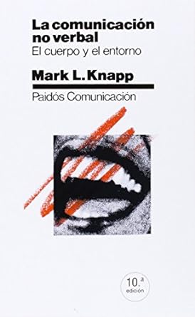 La Comunicación no verbal : el cuerpo y el entorno / Mark L. Knapp