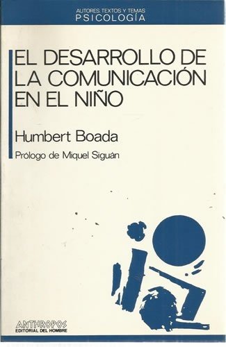 El Desarrollo de la comunicación en el niño / Humbert Boada ; prólogo de Miguel Siguán 