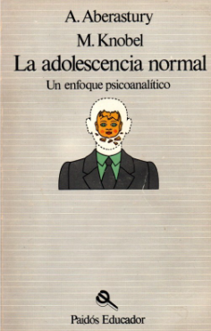 La Adolescencia normal : un enfoque psicoanalítico / Arminda Aberastury, Mauricio Knobel ; colaboradores: Adolfo Dornbush ... [et al.]