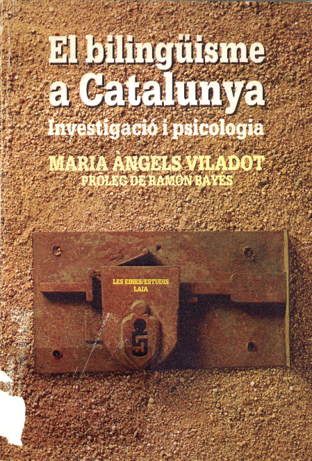 El Bilingüisme a Catalunya : investigació i psicologia / Maria Àngels Viladot ; pròleg de Ramon Bayès