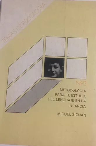 Metodología para el estudio del lenguaje en la infancia / Miquel Siguan