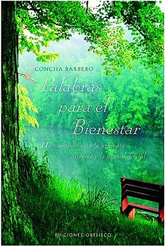 Palabras para el bienestar : un camino hacia la armonía interior y la plenitud vital / Concha Barbero de Dompablo