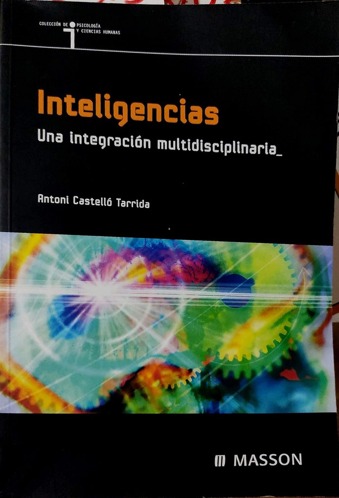 Inteligencias : una integración multidisciplinaria / Antoni Castelló Tarrida 