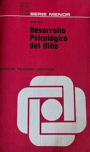 Desarrollo psicológico del niño / Elizabeth B. Hurlock ; traducción y adaptación: Francisco Javier Morales Belda, José María Gallart Capdevila 