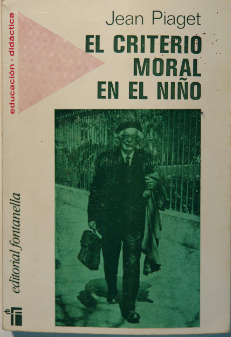 El Criterio moral en el niño / Jean Piaget ; [colaboradores: N. Baechler, A.M. Feldweg, M.M. Lambercier ... [et al.]