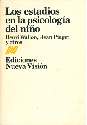 Los Estadios en la psicología del niño / P. Osterrieth, J. Piaget, R. de Saussure ... [et al.]