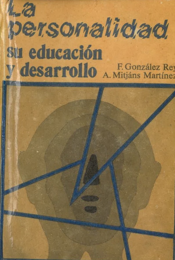 La Personalidad : su educación y desarrollo / Fernando González Rey, Albertina Mitjáns Martínez