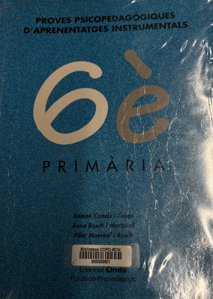 Proves psicopedagògiques d'aprenentatges instrumentals : C.S.2 : 6è. de primària / Ramon Canals i Casas ... [et al.] 