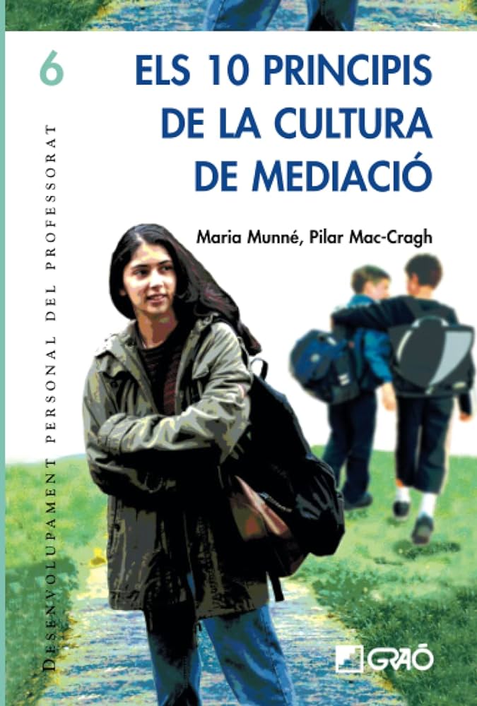 Els 10 principis de la cultura de mediació / Maria Munné, Pilar Mac-Crag