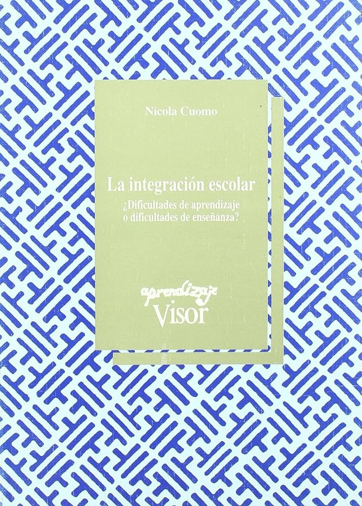 La Integración escolar : ¿dificultades de aprendizaje o dificultades de enseñanza? / Nicola Cuomo ; traducción Pedro Luis Ladrón de Guevara Mellado ; edición española Núria Illán Romeu