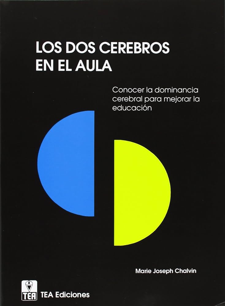 Los Dos cerebros en el aula / Marie Joseph Chalvin ; traducción: Mª Victoria de la Cruz ; ilustraciones: Marc Chalvin 