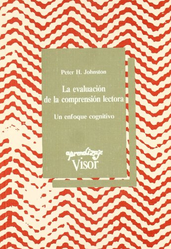 La Evaluación de la comprensión lectora : un enfoque cognitivo / Peter H. Johnston ; traducción Begoña Jiménez