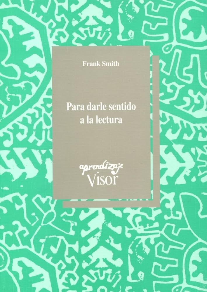 Para darle sentido a la lectura / Frank Smith ; traducción Jaime Collyer