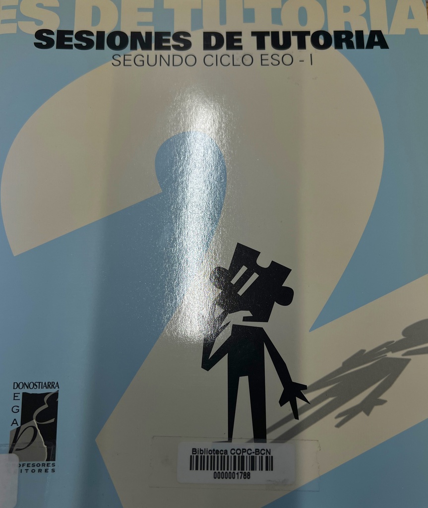 Sesiones de tutoría : segundo ciclo ESO : I / Joan Riart (coord.) ; Josep Basart, Pilar Dotras, Enric Sàrries...[et al.]