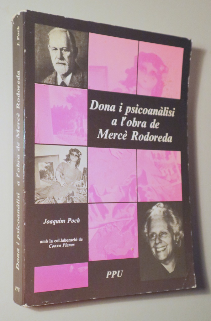 Psicoanàlisi i dona a l'obra de M. Rodoreda : un estudi del narcisisme femení / Joaquim Poch ; amb la col·laboració i assessorament de Conxa Planas