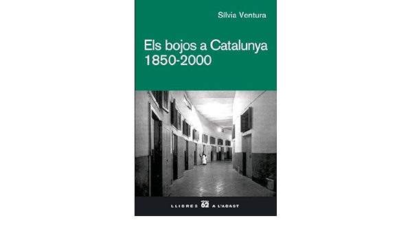 Els Bojos a Catalunya 1850-2000 / Sílvia Ventura Mas