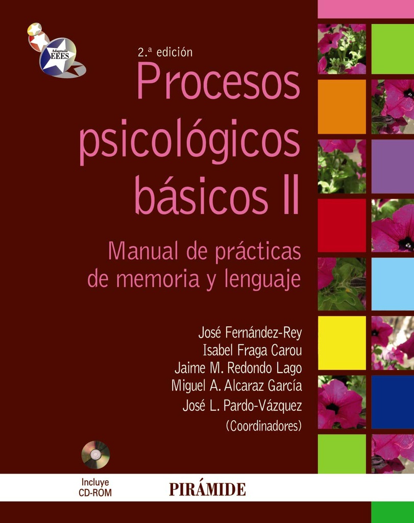 Procesos psicológicos básicos II : manual de prácticas de memoria y lenguaje / Coordinadores: José Fernández-Rey, Isabel Fraga Carou, Jaime M. Redondo Lago, Miguel A. Alcaraz García, José L. Pardo-Vázquez