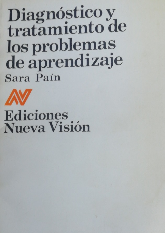 Diagnóstico y tratamiento de los problemas de aprendizaje / Sara Pain