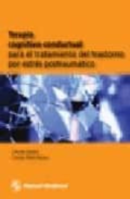 Terapia cognitivo-conductual para el tratamiento del trastorno por estrés postraumático / Claudia Zayfert, Carolyn Black Becker