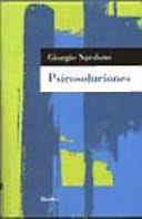 Psicosoluciones : cómo resolver rápidamente problemas humanos complicados / Giorgio Nardone ; [versión castellana de Juliana González]