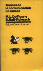 Teorías de la comunicación de masas / Melvin L. De Fleur, Sandra J. Ball-Rokeach ; [traducción por Joan Soler Chic]