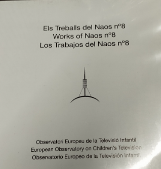 Els Treballs del Naos nº 8 : les cultures pedagògiques de la comunicació : V = Los Trabajos del Naos nº 8 : V : las culturas pedagógicas de la comunicación = Works of Naos nº 8 : V : the pedagogics cultures of the communication / Observatori Europeu de la Televisió Infantil