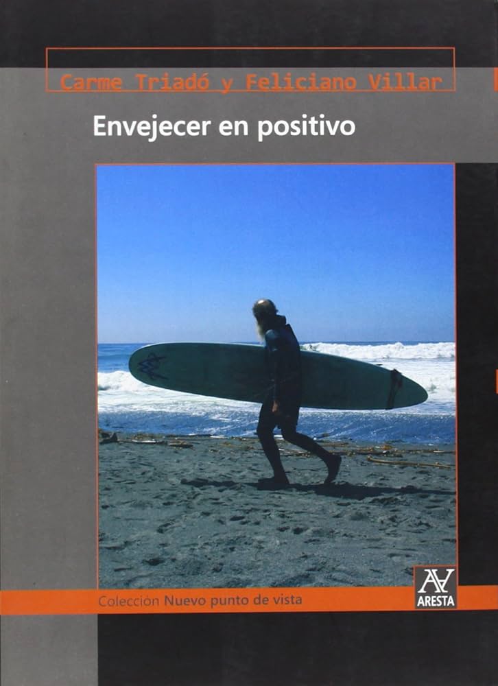 Envejecer en positivo / Carme Triadó, Feliciano Villar