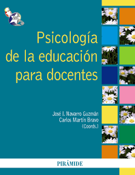 Psicología de la educación para docentes / coordinadores: José I. Navarro Guzmán, Carlos Martín Bravo