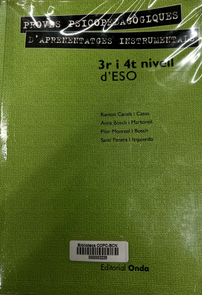 Proves psicopedagògiques d'aprenentatges instrumentals : 3r. i 4t. d'ESO / Ramon Canals i Casas, Anna Bosch i Martorell, Pilar Monreal i Bosch, ...[et al]