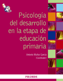 Psicología del desarrollo en la etapa de educación primaria/ Antonio Muñoz García (coord.)