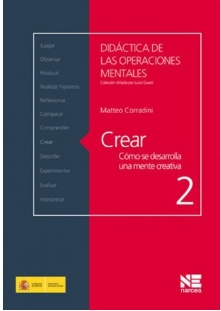 Crear : cómo se desarrolla una mente creativa / Matteo Corradini