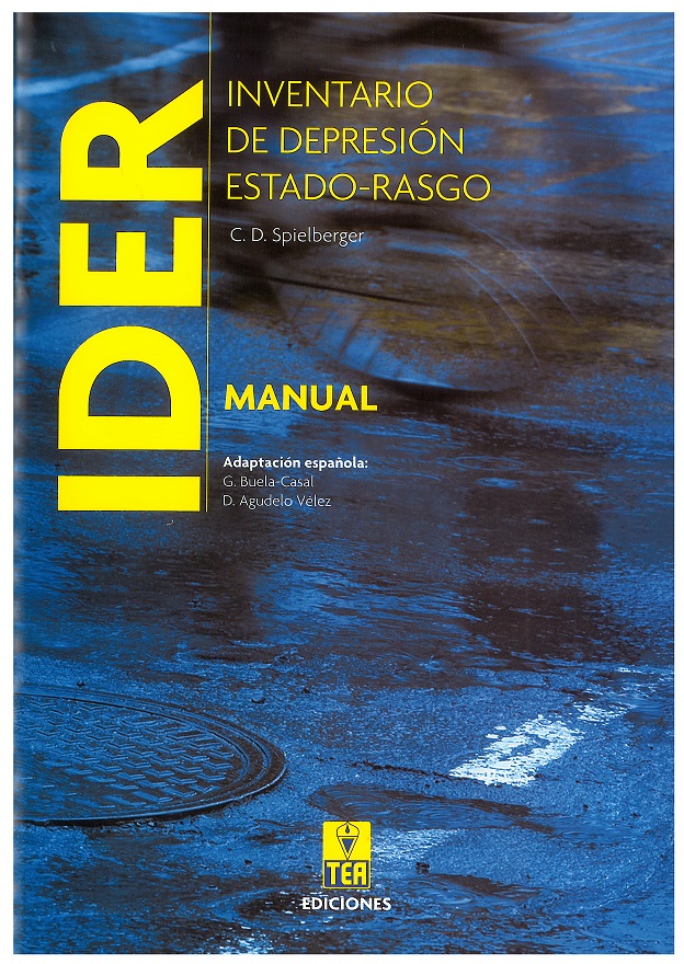 IDER : inventario de depresión estado-rasgo : manual / C. D. Spielberger ; autores de la adaptación española: Guadalberto Buela-Casal y Diana Agudelo Vélez