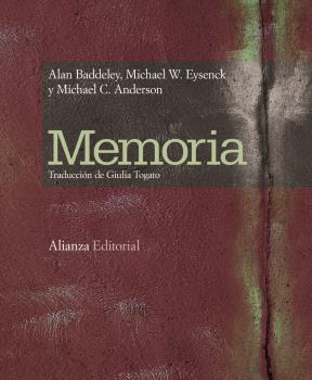 Memoria / Alan Baddeley, Michael W. Eysenck, Michael C. Anderson ; traducción de Giulia Togato ; revisión técnica de Teresa Bajo, Carlos J. Gómez-Ariza y Ángel Fernández Ramos