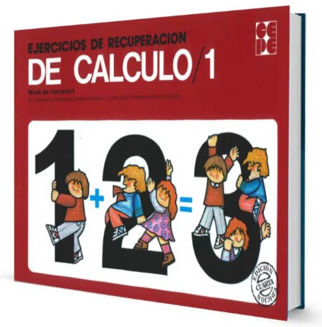 Ejercicios de recuperación de cálculo 1 : nivel de iniciación / Mª Fernanda Fernández Baroja, Ana Mª Llopis Paret, Carmen Pablo de Riesgo