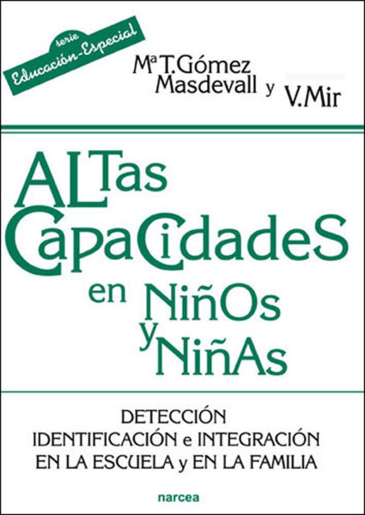 Altas capacidades en niños y niñas : detección, identificación e integración en la escuela y en la familia /  Mª Teresa Gómez Masdevall, Victoria Mir Costa