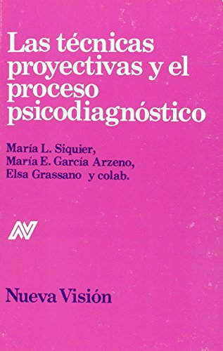  Las Técnicas proyectivas y el proceso psicodiagnóstico / María Luisa Siquier de Ocampo, María Esther García Arzeno, Elsa Grassano de Piccolo