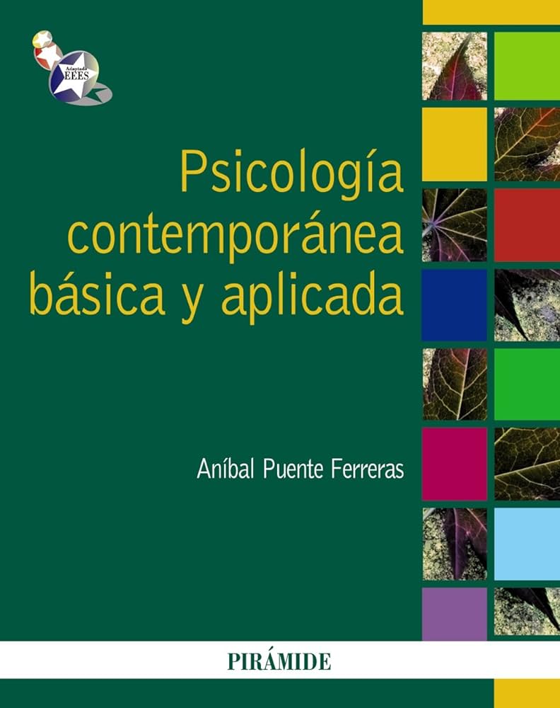 Psicología contemporánea básica y aplicada / Aníbal Puente Ferreras