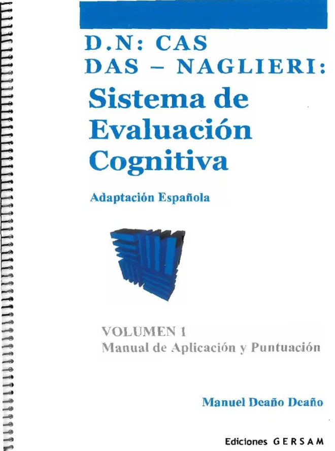 DN-CAS : Das.Naglieri : sistema de evaluación cognitiva / Jack A. Naglieri, J.P. Das. ; traducción y adaptación española Manuel Deaño Deaño [et al.]