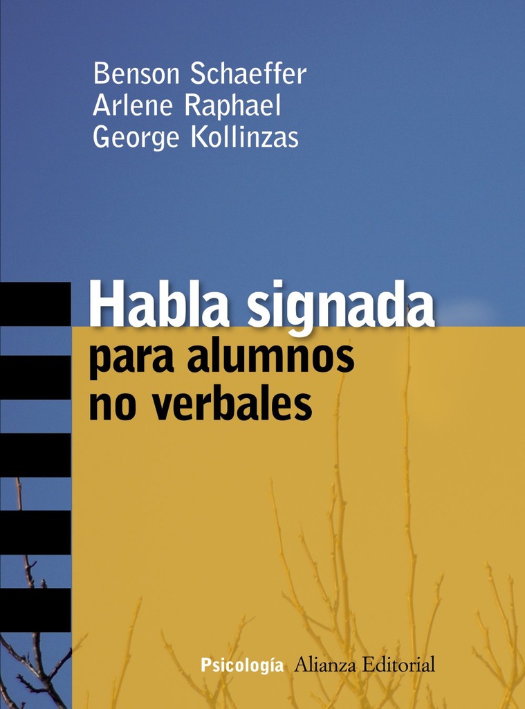 Habla signada : para alumnos no verbales / Benson Schaeffer, Arlene Raphael, George Kollinzas ; traducción de Adela Castañón Baquera 