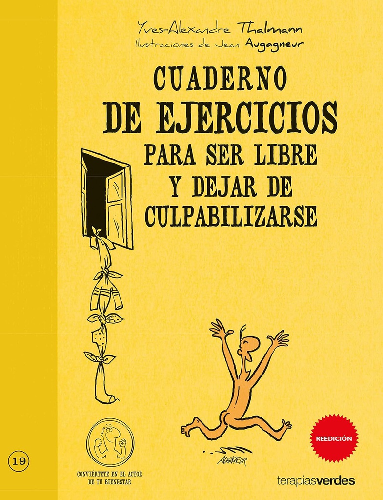 Cuaderno de ejercicios para ser libre y dejar de culpabilizarse / Yves-Alexandre Thalmann ; ilustraciones de Jean Augagneur ; [traducción: Josep Carles Laínez]