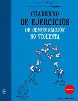 Cuaderno de ejercicios de comunicación no violenta / Anne Van Stappen ; ilustraciones de Jean Augagneur ; [traducción: Josep Carles Laínez]