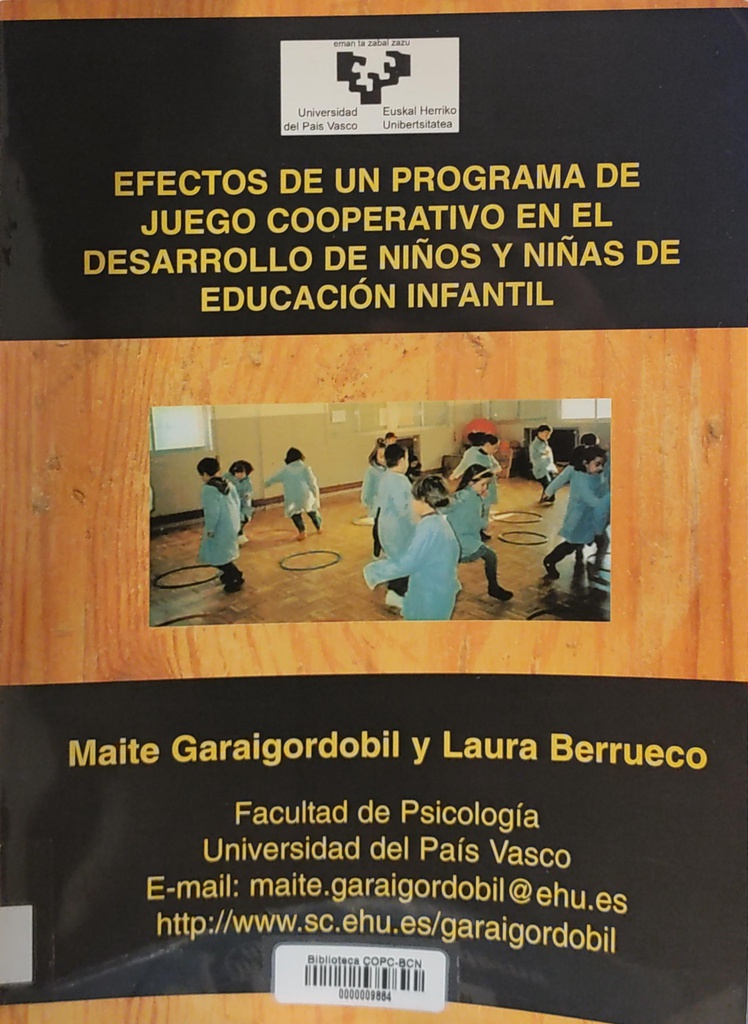 Efectos de un programa de juego cooperativo en el desarrollo de niños y niñas de educación infantil :  diseño y evaluación de un programa de juego cooperativo-creativo en factores del desarrollo intelectual, socio-afectivo y en la creatividad de niños y niñas de 5 a 6 años / Maite Garaigordobil, Laura Berrueco