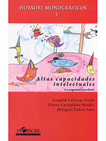  Altas capacidades intelectuales : la asignatura pendiente / Leopold Carreras Truñó, Flavio Castiglione Méndez, Milagros Valera Sanz