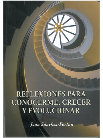 Reflexiones para conocerme, crecer y evolucionar / Joan Sánchez-Fortun