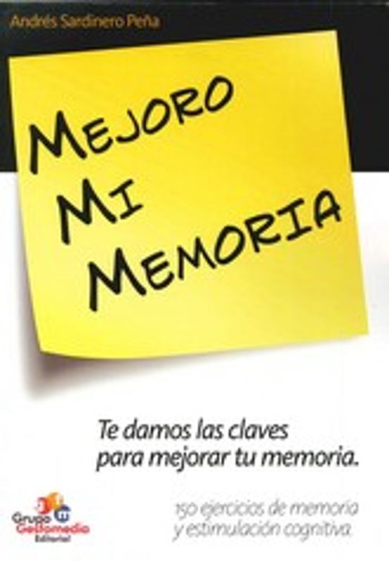 Mejoro mi memoria / Andrés Sardinero Peña