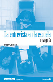 La Entrevista en la escuela : una guía / Pilar Gómez