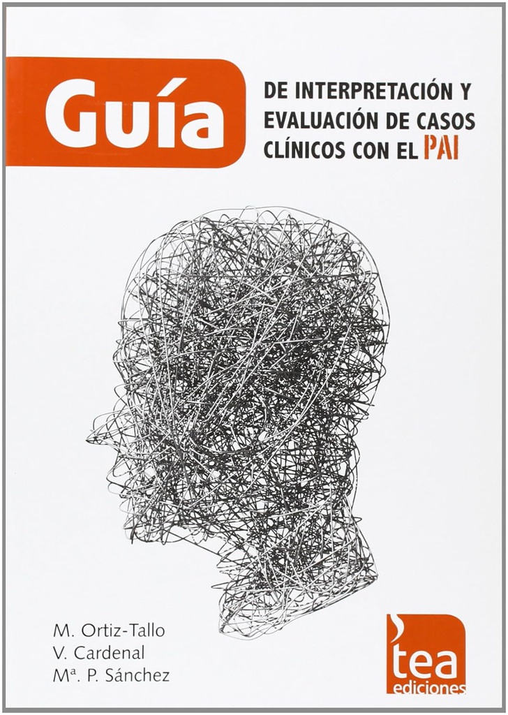 Guía de interpretación y evaluación de casos clínicos con el PAI : inventario de evaluación de la personalidad / Margarita Ortiz-Tallo, Violeta Cardenal, Ma Pilar Sánchez