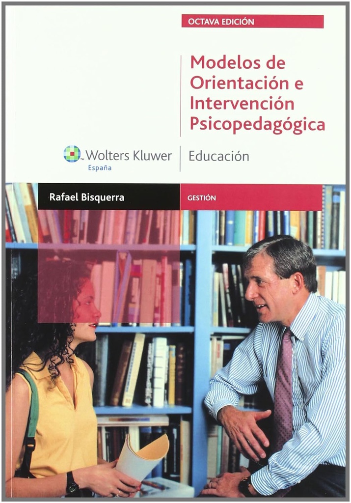 Modelos de orientación e intervención psicopedagógica / coordinador: Rafael Bisquerra Alzina